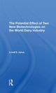 Book cover of: Potential Effect Of Two New Biotechnologies On The World Dairy Industry. By: Lovell S. Jarvis