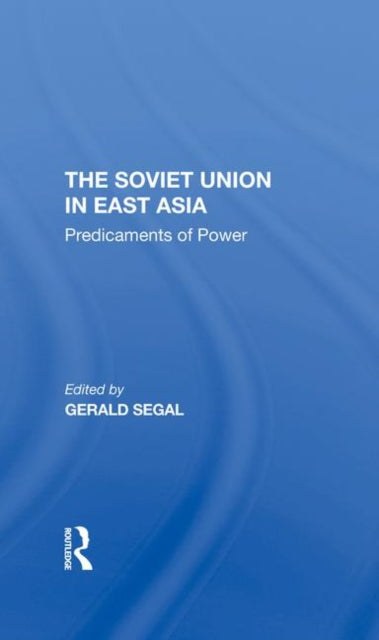 Book cover of: Soviet Union In East Asia. By: Gerald Segal