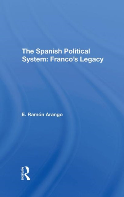 Book cover of: Spanish Political System. By: E. Ramon Arango
