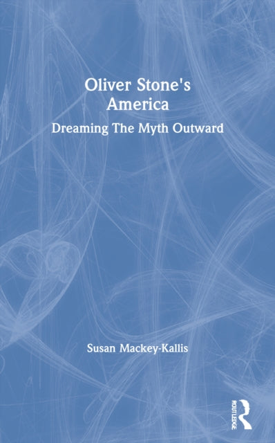 Book cover of: Oliver Stone's America. By: Susan Mackey-Kallis