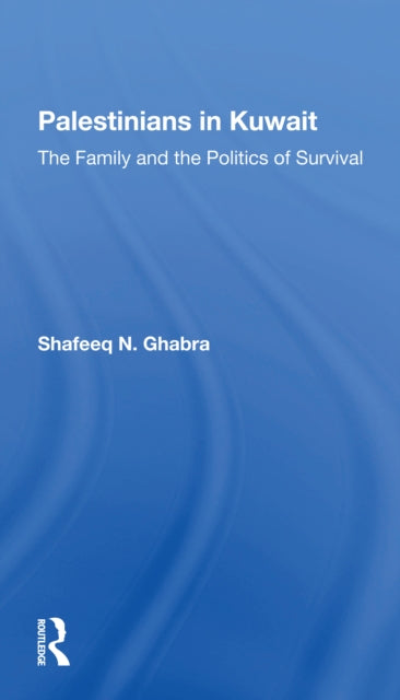 Book cover of: Palestinians In Kuwait. By: Shafeeq N. Ghabra
