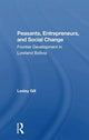 Book cover of: Peasants, Entrepreneurs, And Social Change. By: Lesley Gill
