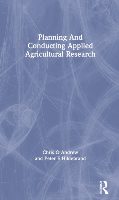 Book cover of: Planning And Conducting Applied Agricultural Research. By: Chris O Andrew