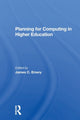 Book cover of: Planning For Computing In Higher Education. By: James C. Emery