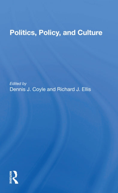 Book cover of: Politics, Policy, And Culture. By: Dennis J. Coyle
