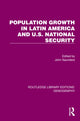 Book cover of: Population Growth In Latin America And U.S. National Security