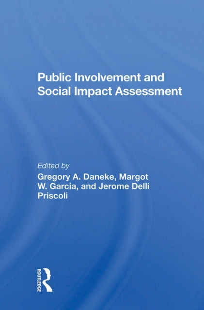 Book cover of: Public Involvement And Social Impact Assessment. By: Gregory Daneke