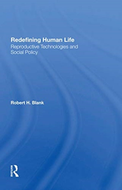 Book cover of: Redefining Human Life. By: Robert H. Blank
