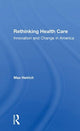 Book cover of: Rethinking Health Care. By: Max Heirich