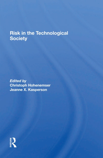 Book cover of: Risk In The Technological Society. By: Chris Hohenemser