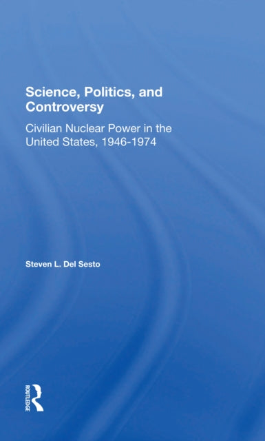 Book cover of: Science, Politics, And Controversy. By: Steven L. Del Sesto