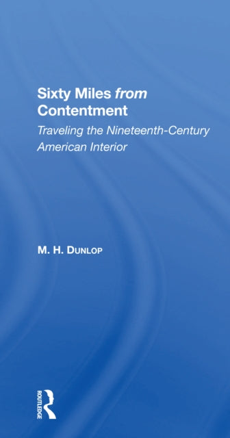 Book cover of: Sixty Miles From Contentment. By: M. H. Dunlop