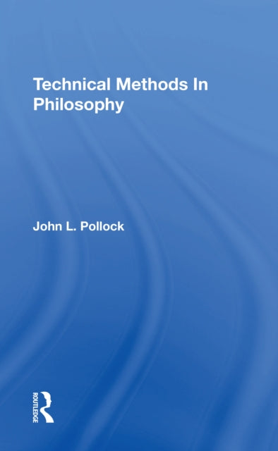 Book cover of: Technical Methods In Philosophy. By: John Pollock