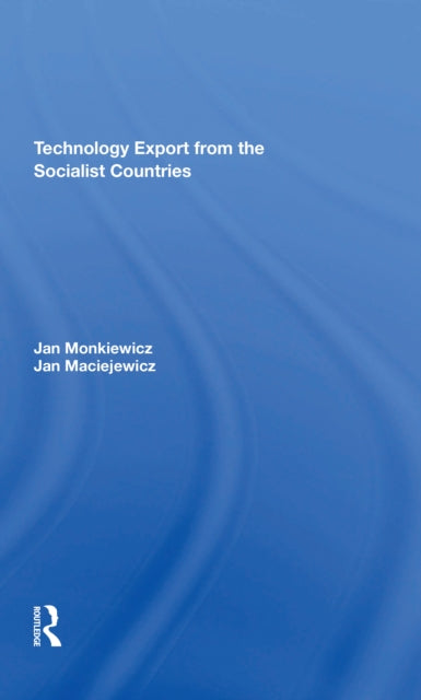 Book cover of: Technology Export From The Socialist Countries. By: Jan Monkiewicz