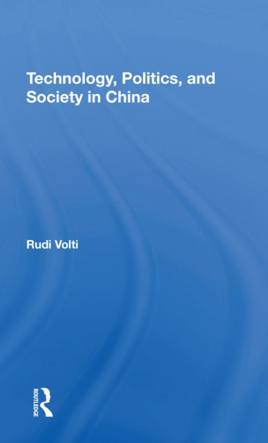 Book cover of: Technology, Politics, And Society In China. By: Rudi Volti