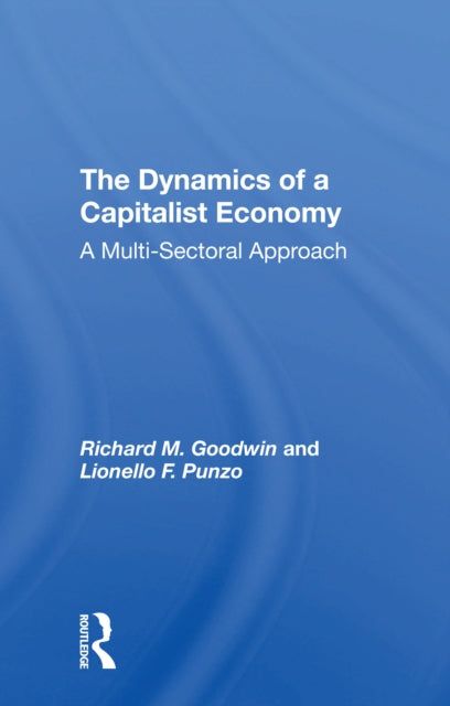 Book cover of: Dynamics Of A Capitalist Economy. By: Richard M. Goodwin