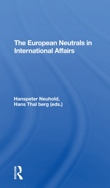 Book cover of: European Neutrals In International Affairs. By: Hanspeter Neuhold