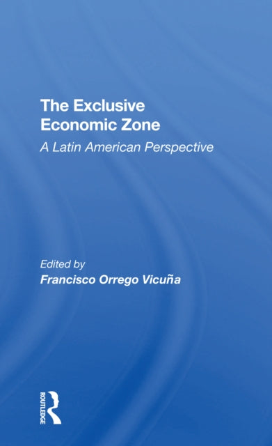 Book cover of: Exclusive Economic Zone. By: Francisco Orrego Vicuna