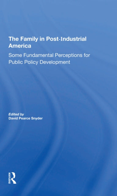 Book cover of: Family In Postindustrial America. By: David Pearce Snyder