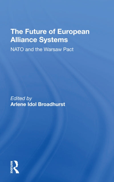 Book cover of: Future Of European Alliance Systems. By: Arlene Idol Broadhurst