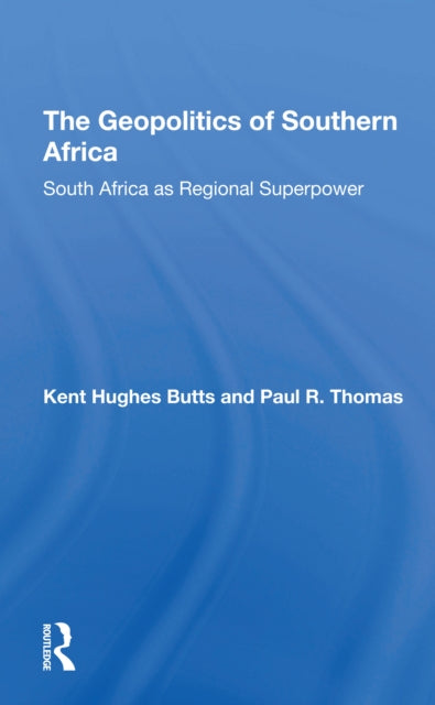 Book cover of: Geopolitics Of Southern Africa. By: Kent Hughes Butts