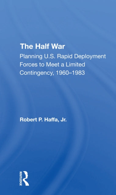 Book cover of: Half War. By: Robert P Haffa Jr
