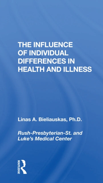 Book cover of: Influence Of Individual Differences In Health And Illness. By: Linas A. Bieliauskas