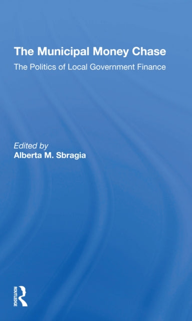 Book cover of: Municipal Money Chase. By: Alberta M. Sbragia