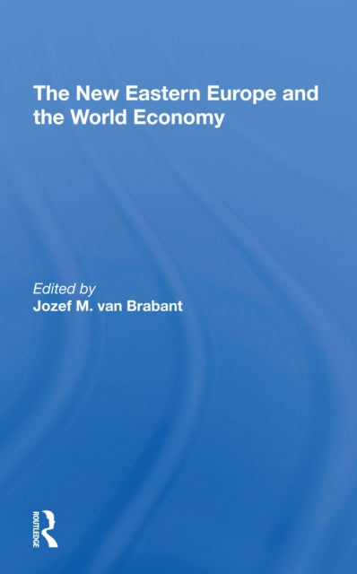 Book cover of: New Eastern Europe And The World Economy. By: Jozef M. van Brabant