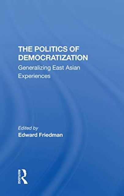 Book cover of: Politics Of Democratization. By: Edward Friedman
