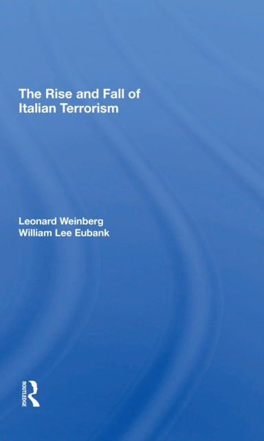 Book cover of: Rise And Fall Of Italian Terrorism. By: Leonard Weinberg