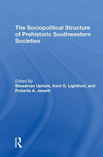Book cover of: Sociopolitical Structure Of Prehistoric Southwestern Societies. By: Steadman Upham