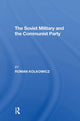 Book cover of: Soviet Military And The Communist Party. By: Roman Kolkowicz