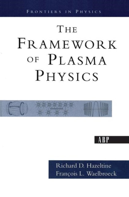 Book cover of: Framework Of Plasma Physics