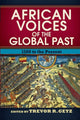 Book cover of: African Voices of the Global Past. By: Trevor R. Getz