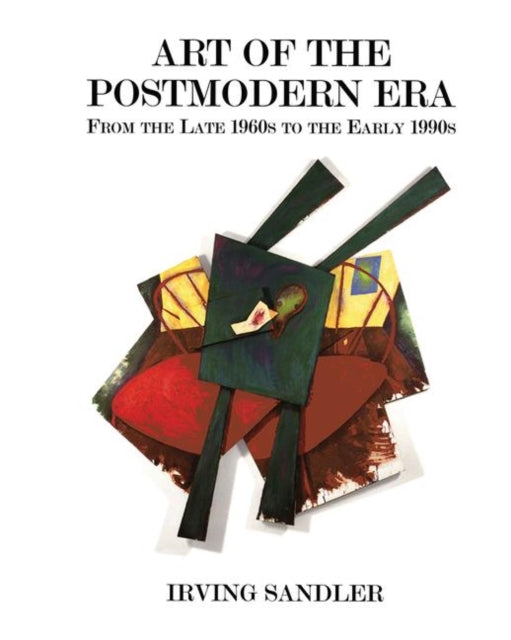Book cover of: Art Of The Postmodern Era. By: Irving Sandler