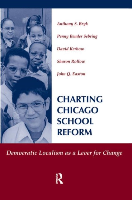 Book cover of: Charting Chicago School Reform. By: Anthony Bryk
