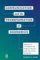 Book cover of: Communication And The Transformation Of Economics. By: Robert E. Babe