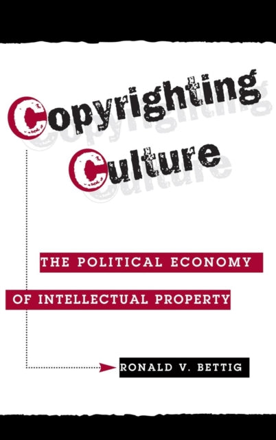 Book cover of: Copyrighting Culture. By: Ronald V. Bettig