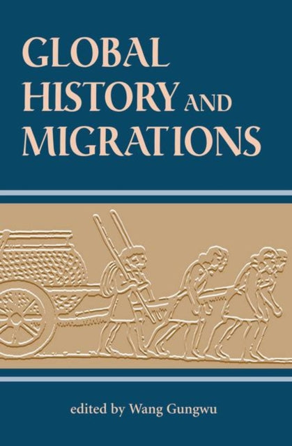 Book cover of: Global History And Migrations. By: Gungwu Wang