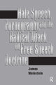 Book cover of: Hate Speech, Pornography, And Radical Attacks On Free Speech Doctrine. By: James Weinstein