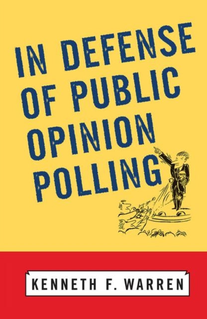 Book cover of: In Defense Of Public Opinion Polling. By: Kenneth F. Warren
