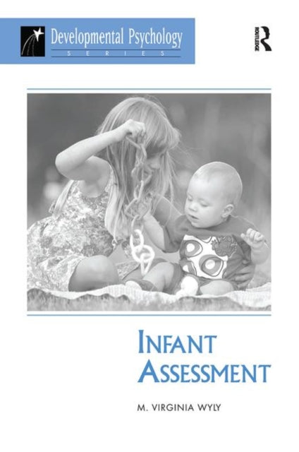 Book cover of: Infant Assessment. By: M. Virginia Wyly