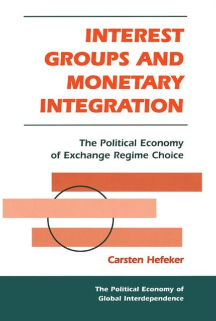 Book cover of: Interest Groups And Monetary Integration. By: Carsten Hefeker