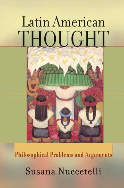 Book cover of: Latin American Thought. By: Susanna Nuccetelli