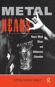Book cover of: Metalheads. By: Jeffrey Arnett