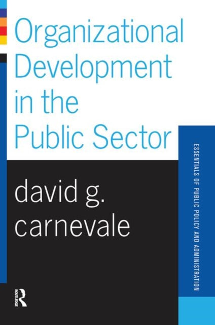 Book cover of: Organizational Development In The Public Sector. By: David Carnevale