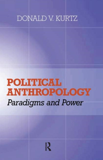 Book cover of: Political Anthropology. By: Donald V. Kurtz