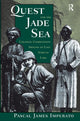Book cover of: Quest For The Jade Sea. By: Pascal James Imperato