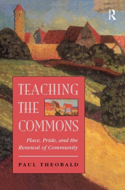 Book cover of: Teaching The Commons. By: Paul Theobald